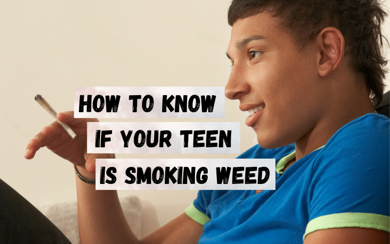 how to know if my teen is smoking weed