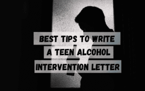 Best-tips-to-write-a-teen-alcohol-intervention-letter-los-angeles-ca