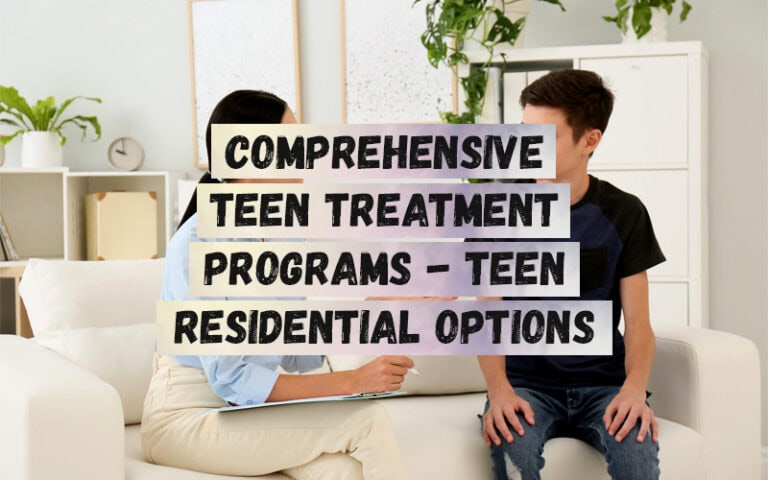 Comprehensive-Teen-Treatment-Programs-Teen-Residential-Options