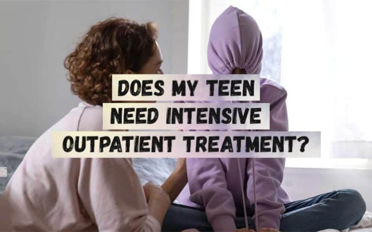 Does-My-Teen-Need-Intensive-Outpatient-Treatment