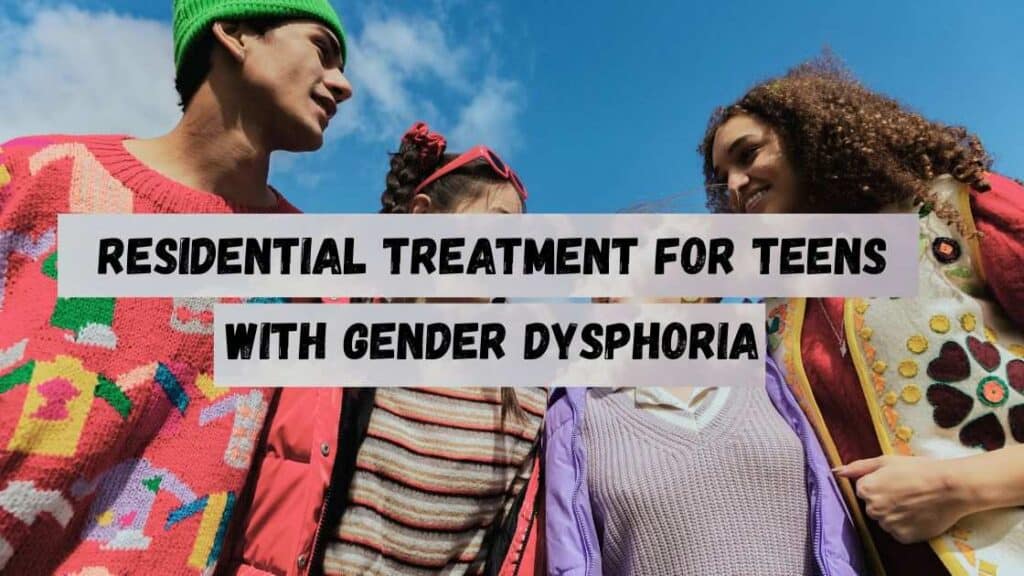 Residential-Treatment-for-Teens-with-Gender-Dysphoria-1