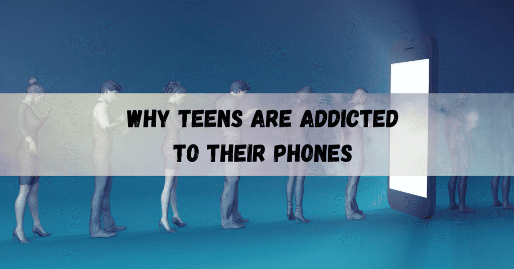 why-teens-are-addicted-to-their-phones